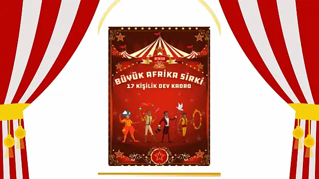 Büyük Afrika Sirki Kayseri'de sahne alacak
