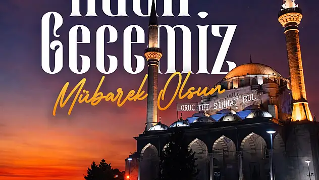 Büyükkılıç'tan Kayserililere Kadir Gecesi mesajı...