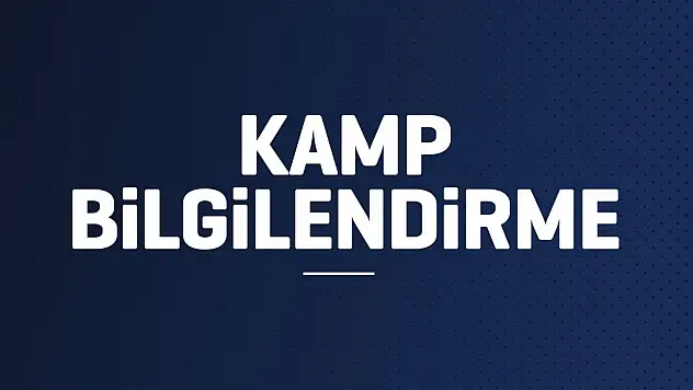 Devre arası kamp programı belli oldu! Kayseri'ye dönüş olmayacak