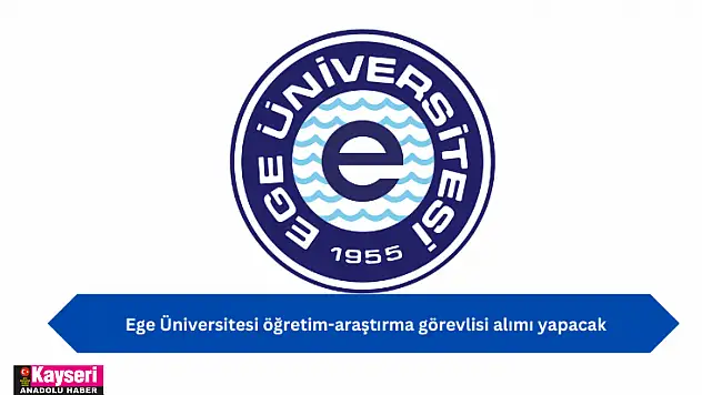 Ege Üniversitesi öğretim araştırma görevlisi alımı yapacak