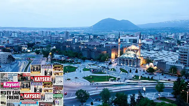İşte Kayseri Gazetelerinde 24 Aralık Çarşamba gündemi…