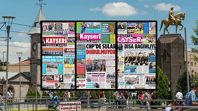 İşte Kayseri gazetelerinin 13 Nisan manşet haberleri!