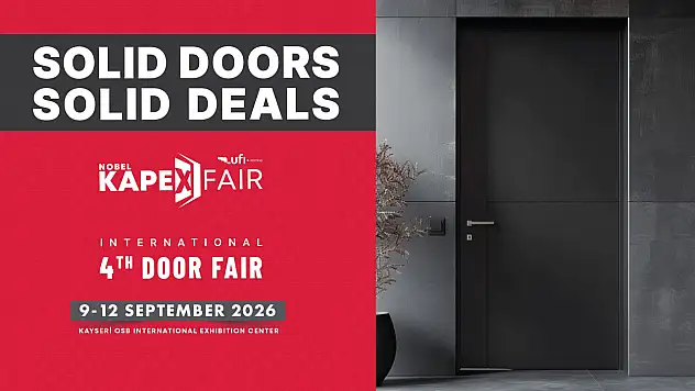 KAPEX 2026 için büyük buluşma hazır: Kapı sektörü Kayseri'de bir araya geliyor