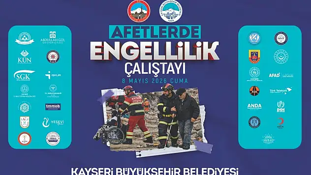 Kayseri'de afetlere hazırlıkta yeni dönem - 'Engellilik Çalıştayı' başlıyor!