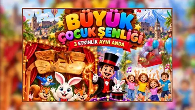 Kayseri'de çocuklar bu şenlikte buluşacak! Etkinlik takvimi belli oldu