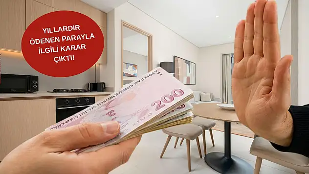 Kayseri'de ev boşaltacaklar dikkat! Yıllardır ödenen o parayla ilgili karar çıktı