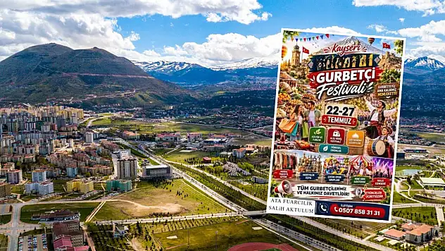 Kayseri'de Gurbetçi Festivali başlıyor!
