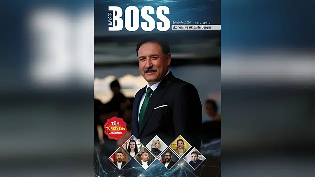 Kayseri'den tüm Türkiye'ye dağıtılacak - Kayseri BOSS 7. sayısıyla okuyucularıyla buluştu!