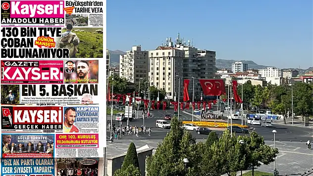 Kayseri gazeteleri 10 Eylül sabahına hangi manşetlerle çıktı?