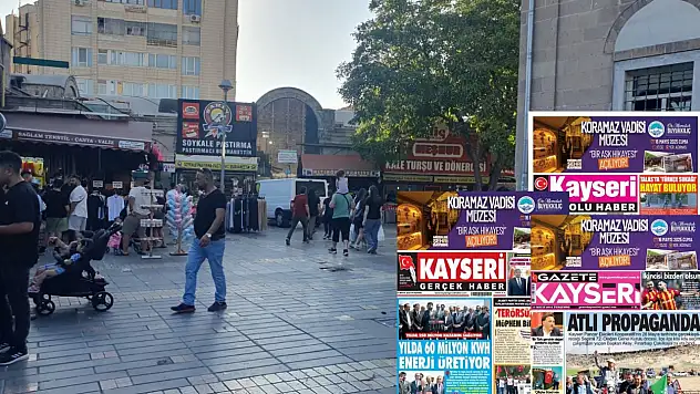 Kayseri Gazeteleri 15 Mayıs Perşembe gündemi - İşte yerel basında öne çıkan manşetler...