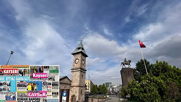 Kayseri gazeteleri 30 Eylül sabahına hangi manşetlerle çıktı?