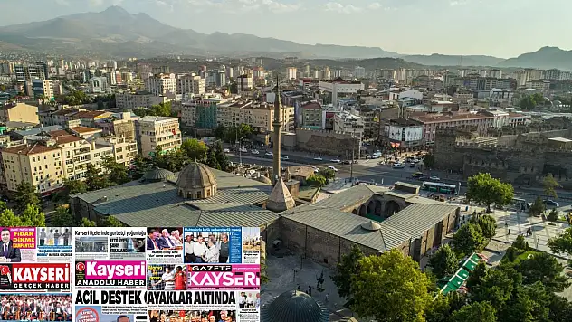 Kayseri gazeteleri 31 Temmuz Perşembe gündemi – İşte öne çıkan manşetler!
