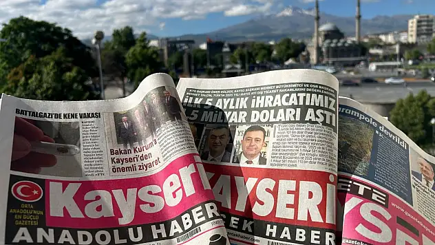 Kayseri Gazetelerinde 1 Temmuz Salı gündemi –  İhracat rakamları, TOKİ, Koruyucu Aile…