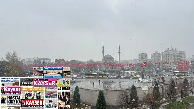 Kayseri gazetelerinde 17 Aralık'ta hangi başlıklar gündem oldu?