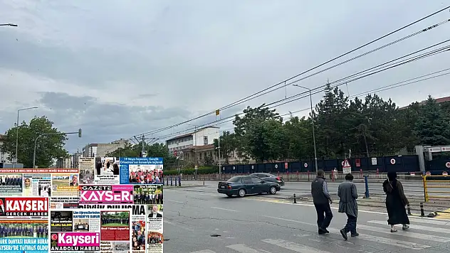 Kayseri gazetelerinde 21 Mayıs Perşembe günü hangi başlıklar gündem oldu?