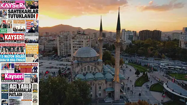 Kayseri gazetelerinde 25 Şubat Çarşamba günü hangi başlıklar gündem oldu?