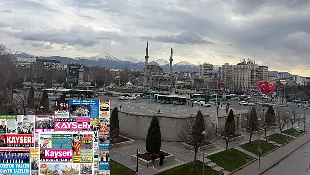 Kayseri Gazetelerinde 6 Nisan Pazartesi günü öne çıkan başlıklar…