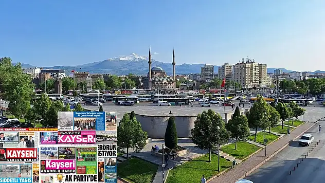 Kayseri gazetelerinde 8 Haziran Pazartesi günü hangi başlıklar gündem oldu?