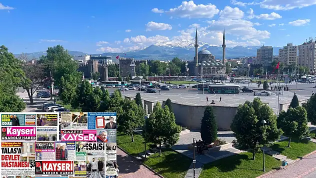 Kayseri Gazetelerinde 9 Haziran Salı günü öne çıkan başlıklar…