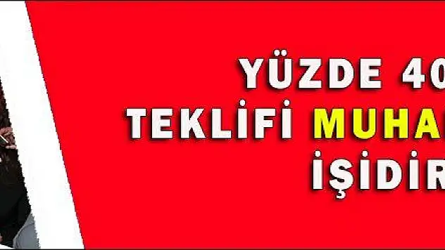 YÜZDE 40+1 TEKLİFİ MUHALEFETİN İŞİDİR