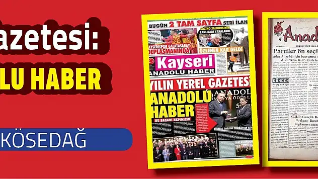 Yılın Yerel Gazetesi:  KAYSERİ ANADOLU HABER
