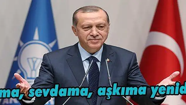 Erdoğan: 'Yuvama, sevdama, aşkıma yeniden dönüyorum' 