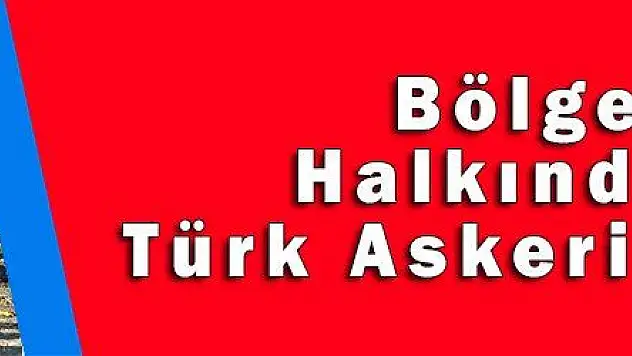 Bölge Halkından Türk Askerine Dua