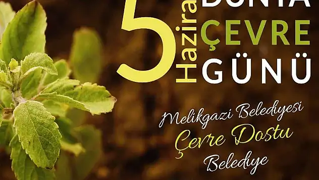 Başkan Büyükkılıç: 'Çevre Bize Torunlarımızın Emanetidir'