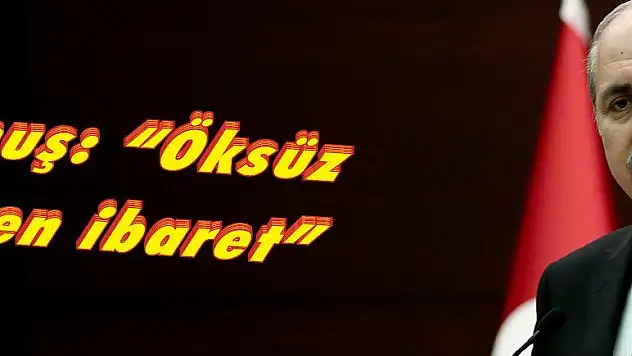 Kurtulmuş: 'Öksüz gölgeden ibaret'