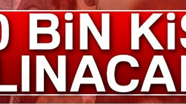 KAMUYA 90 BİN KİŞİ ALINACAK