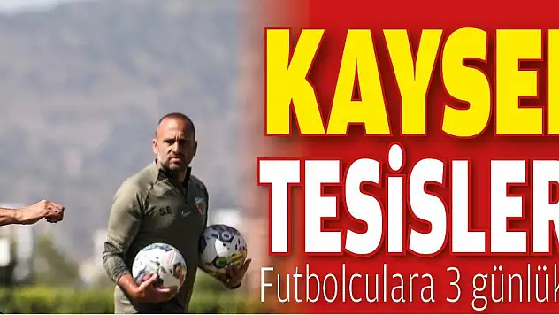 Kayserispor tesislere döndü