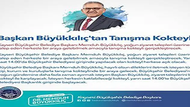 BAŞKAN BÜYÜKKILIÇ, HERKESİ TANIŞMA KOKTEYLİNE DAVET ETTİ