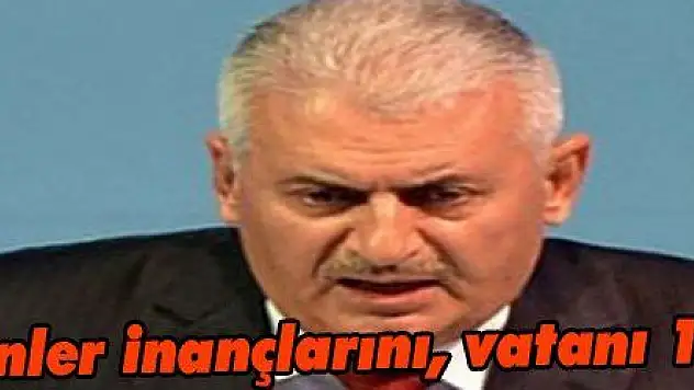 Yıldırım: 'Hainler inançlarını, vatanı 1 dolara sattı'