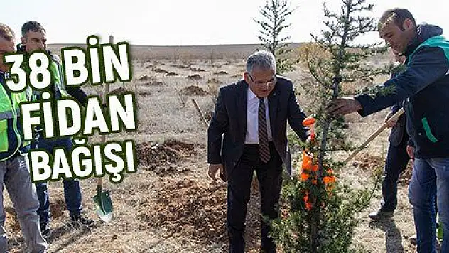Başkan Büyükkılıç orman yangınlarına meydan okudu, 38 bin fidan bağışladı