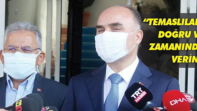 VALİ'DEN 'TEMASLI' UYARISI