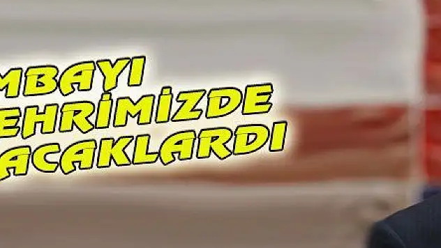 BOMBAYI BÜYÜKŞEHRİMİZDE PATLATACAKLARDI