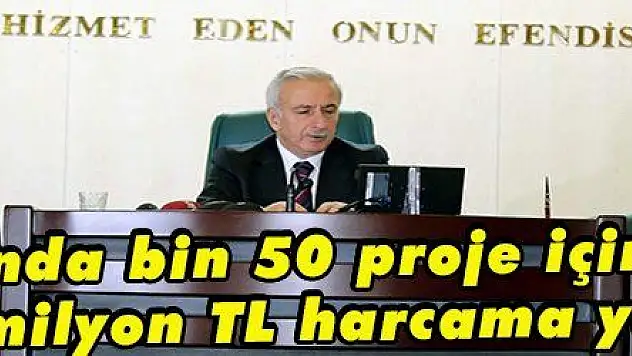 2017 yılında bin 50 proje için 2 milyar 705 milyon TL harcama yapıldı 