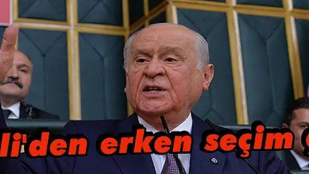 Bahçeli'den erken seçim çağrısı 