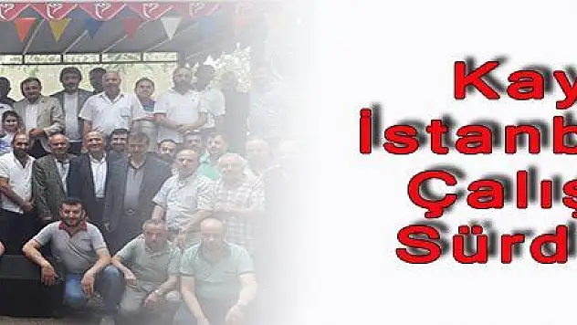 Kayseri, İstanbul İçin Çalışmayı Sürdürüyor