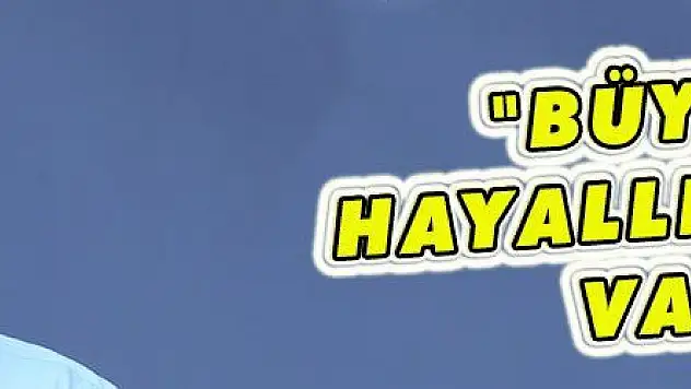 Erdoğan: 'Büyük hayallerimiz var'