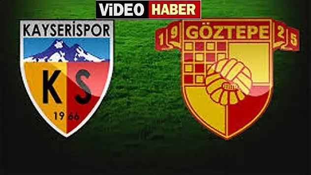 KAYSERİSPOR, GÖZTEPE MAÇINA HAZIR