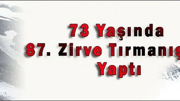73 Yaşında 87. Zirve Tırmanışını Yaptı