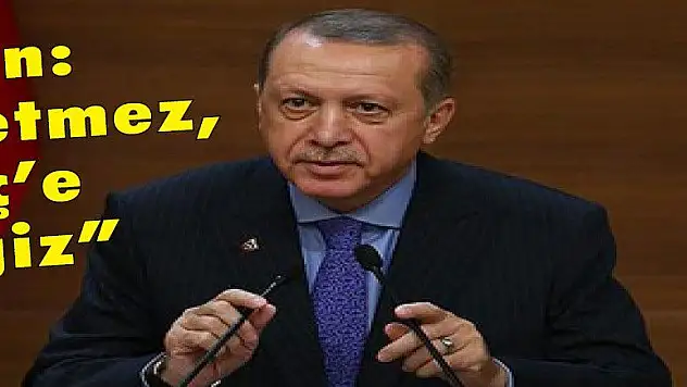 Erdoğan: 'El-Bab Yetmez, Münbiç'e Gideceğiz'