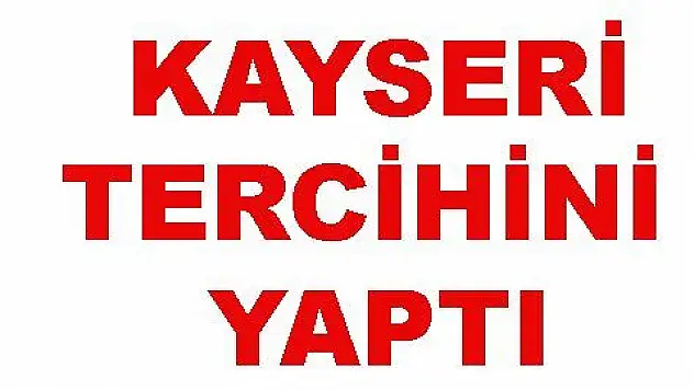KAYSERİ 'CUMHUR'U SEÇTİ