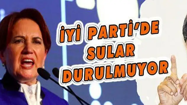 İYİ Parti'de sular durulmuyor