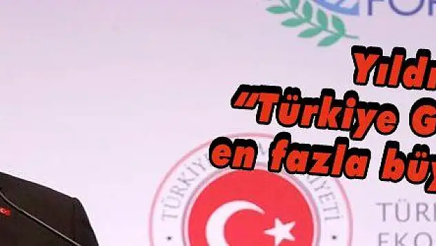 Yıldırım: 'Türkiye G-20 içinde en fazla büyüyen ülke'