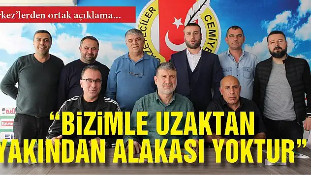 'BİZİMLE UZAKTAN YAKINDAN ALAKASI YOKTUR'