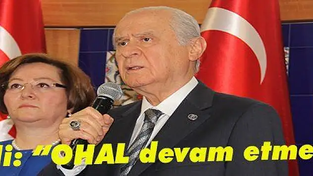 Bahçeli: 'OHAL devam etmelidir' 