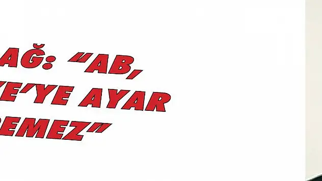 Bozdağ: 'AB, Türkiye'ye ayar veremez'