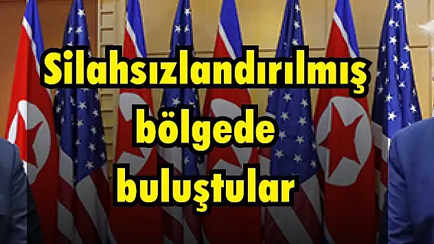 Trump ve Kim silahsızlandırılmış bölgede buluştu